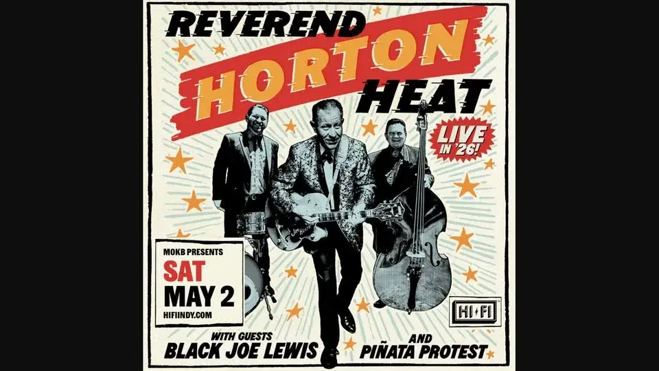The Reverend Horton Heat w/ Black Joe Lewis & Piñata Protest at HI-FI