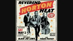 The Reverend Horton Heat w/ Black Joe Lewis & Piñata Protest at HI-FI