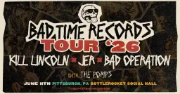 BAD TIME RECORDS TOUR 2026 - Kill Lincoln + JER + Bad Operation w/ The Pomps @ Bottlerocket Social