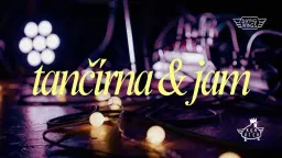 Tančírna ve studiu + Kohútek JAM