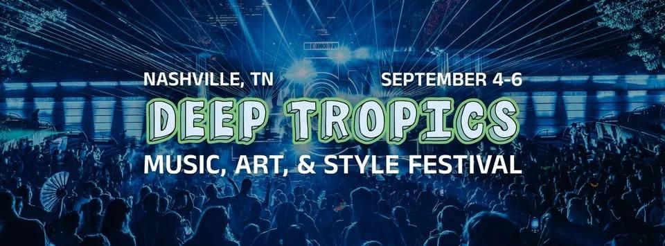 Deep Tropics | Music, Art & Style Festival