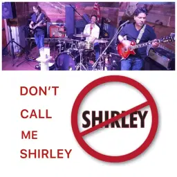 Don’t Call Me Shirley 2.0 DEBUT @ HiBrow PUB!!! Hi Brow Pub-1667 N Mountain Ave, Upland