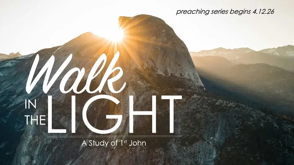 Walk in the Light- preaching series