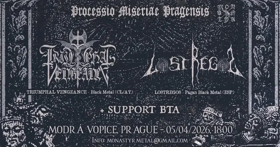 Processio miseriae Pragensis: Lóstregos (ESP), Triumphal Vengeance (CHL/AUT) + support