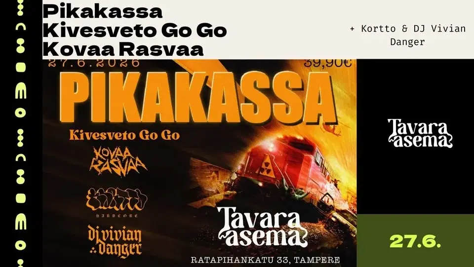 Pikakassa, Kivesveto Go Go, Kovaa Rasvaa, Kortto 27.6. | Tavara-asema
