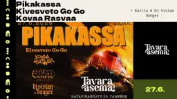 Pikakassa, Kivesveto Go Go, Kovaa Rasvaa, Kortto 27.6. | Tavara-asema