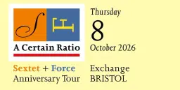 A Certain Ratio play Sextet and Force in full | Exchange