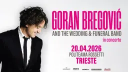 GORAN BREGOVIĆ & THE WEDDING AND FUNERAL BAND ● Trieste, Politeama Rossetti ● 20.04.2026