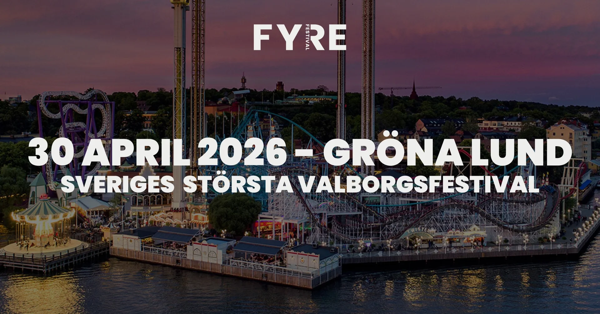 FYRE Festival - Sveriges Största Valborgsfestival