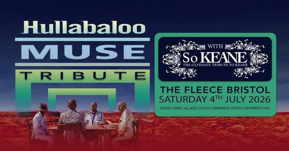 Hullabaloo Muse Tribute + So Keane at The Fleece, Bristol - Sat 4th Jul 2026