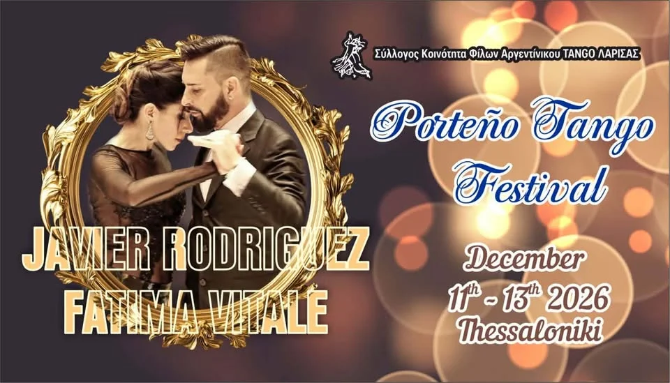 PORTENO TANGO FESTIVAL with JAVIER RODRIGUEZ & FATIMA VITALE / 11-13 DECEMBER 2026 / THESSALONIKI