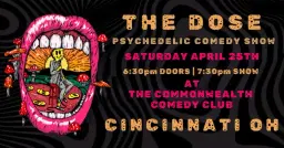 THE DOSE: A Psychedelic Comedy show (Cincinnati OH)
