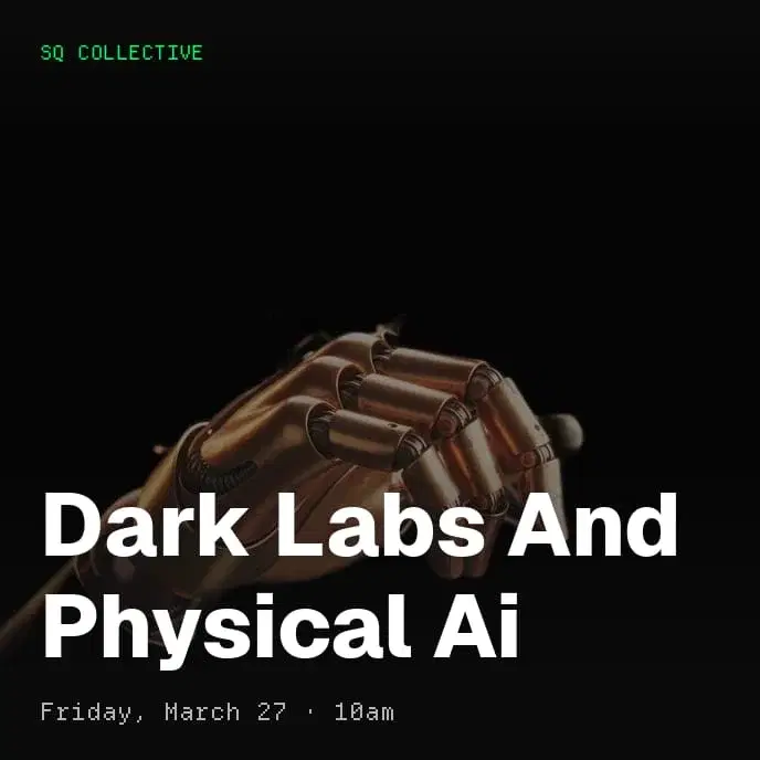Co-work Fridays @ SQCo - The Stage: Dark Labs and Physical AI