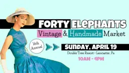 Forty Elephants Vintage & Handmade Spring Market