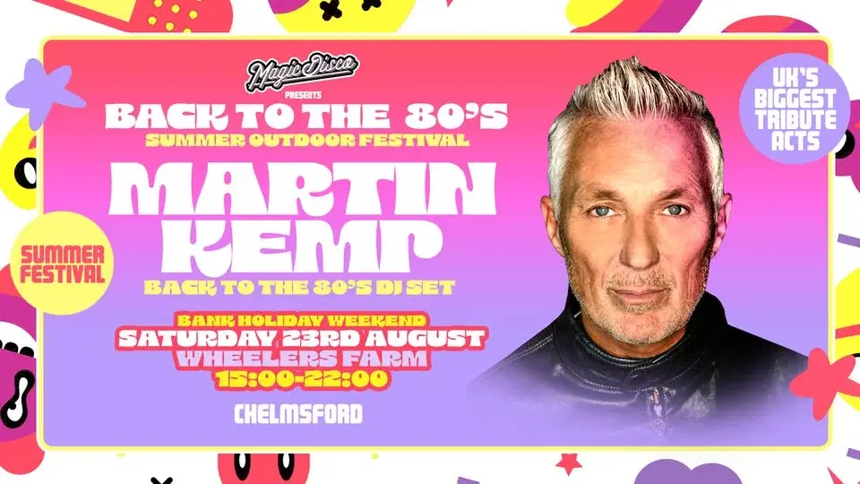 Back To The 80's Outdoor Summer Tribute Festival Feat Martin Kemp - Chelmsford