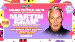 Back To The 80's Outdoor Summer Tribute Festival Feat Martin Kemp - Chelmsford