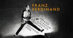 FRANZ FERDINAND (UK) • "Greater Glasgow European Cultural Exchange 2026" • Gasometer Wien