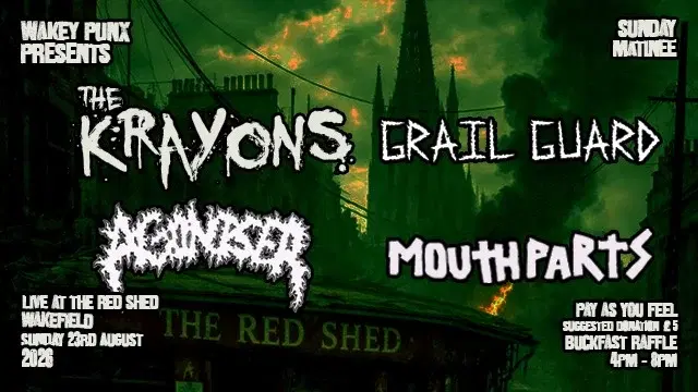 The Krayons, Grail Guard, Agoniser, Mouth Parts Live @ Red Shed Wakefield