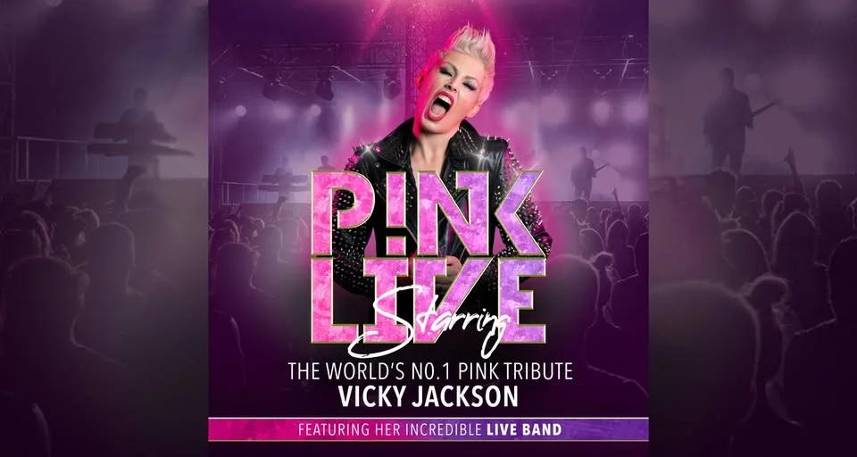 PINK LIVE Starring Vicky Jackson
