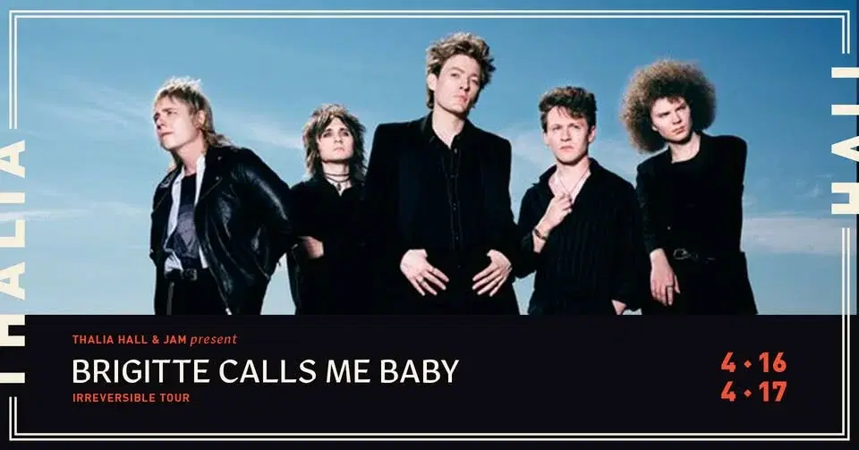 Two Nights of Brigitte Calls Me Baby - Irreversible Tour @ Thalia Hall