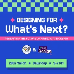 Designing for What's Next (Navi x Friends of Figma, Bangalore)