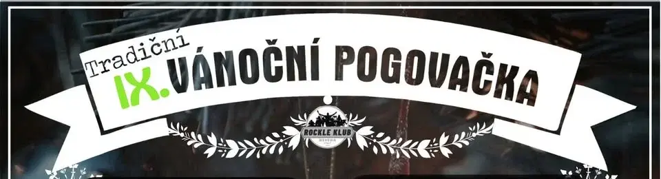9. Ročník TRADIČNÍ VÁNOČNÍ POGOVAČKA / Rockle / 19.12. //