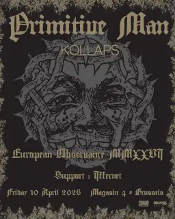PRIMITIVE MAN (US) + KOLLAPS (AU) + IFFERNET (FR)