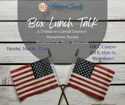 Box Lunch Talk: A Tribute to Carroll County's Hometown Heroes