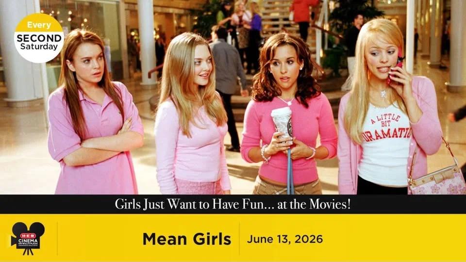 Mean Girls | H-E-B Cinema on Will’s Plaza