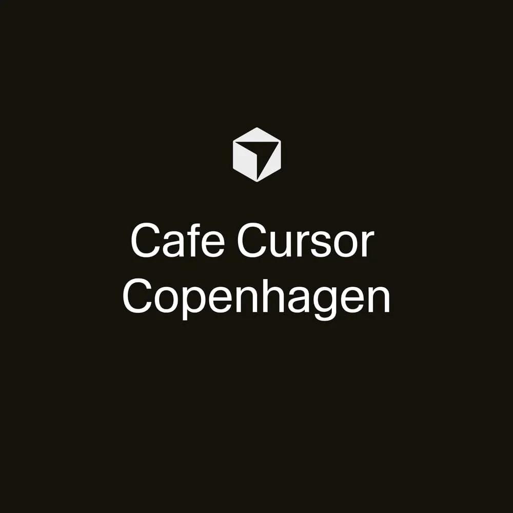 Cafe Cursor Copenhagen