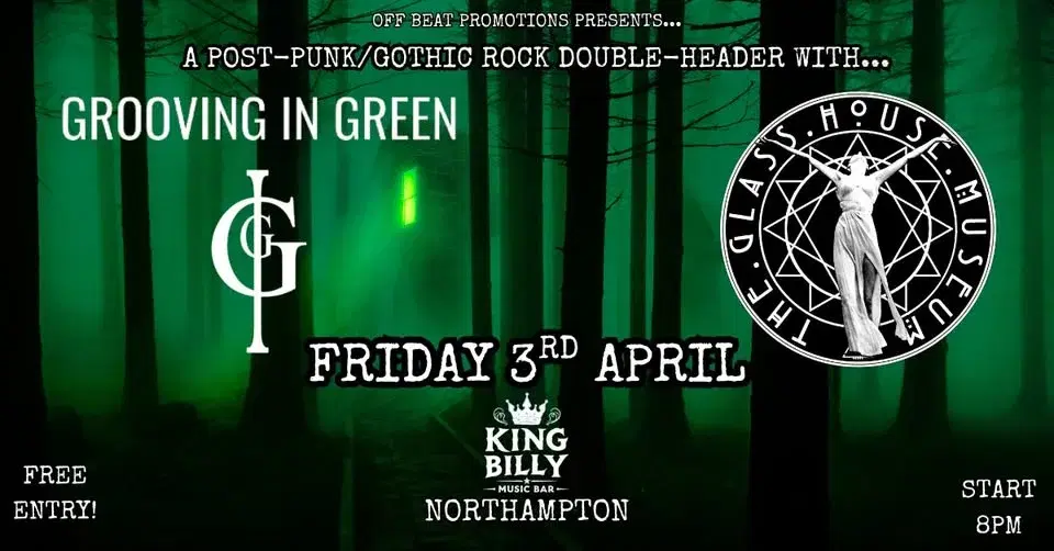 Grooving in Green & The Glass House Museum @ The King Billy Music Bar, Northampton