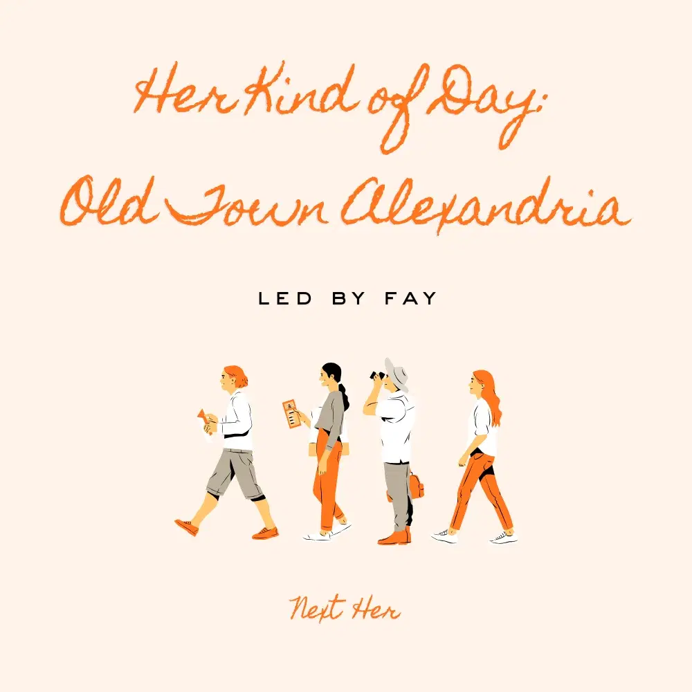 Her Kind of Day: Old Town Alexandria w/ Fay