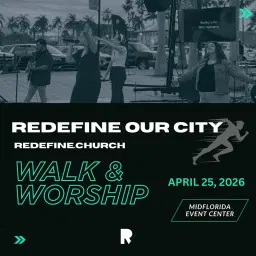 Redefine Our City: Walk & Worship