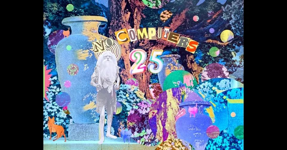 No Computers XXV