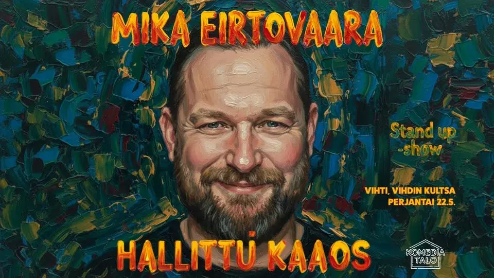 Mika Eirtovaara: HALLITTU KAAOS - Suomen järjettömin stand up -show / Vihti