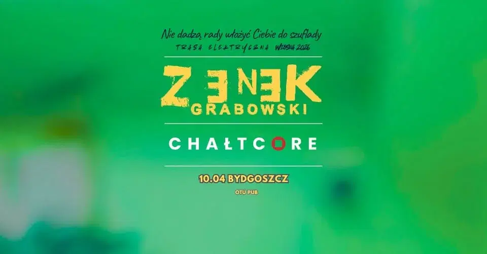 Koncert - Zenek Grabowski w Bydgoszczy + Chałtcore