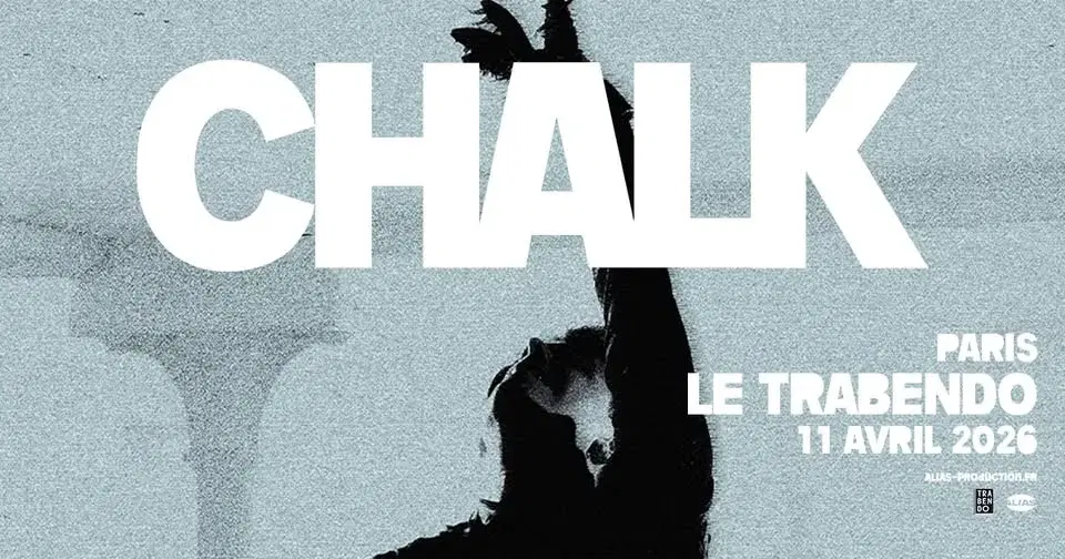CHALK • Paris - Trabendo • Samedi 11 avril 2026