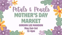 Petals & Pearls Mother's Day Market