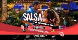 SALSA & BACHATA Spring Party @Cherry Street Pier