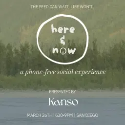 Here & Now: A Phone-Free Experience (San Diego)