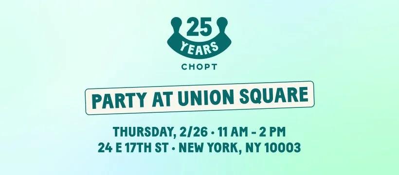 Celebrate 25 Years of Chopt – Birthday Party!