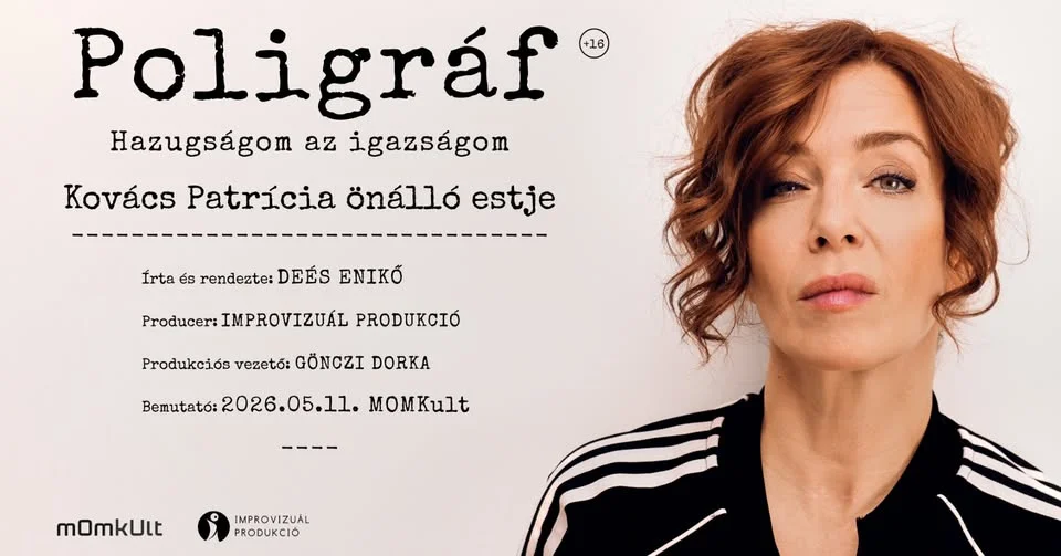 POLIGRÁF - Hazugságom az igazságom - Kovács Patrícia önálló estje