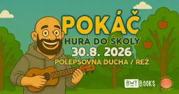 Pokáč - Hurá do školy! / Polepšovna ducha / Řež u Prahy