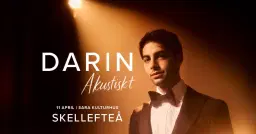 Darin Akustiskt I Skellefteå, Sara Kulturhus I 11 april 2026
