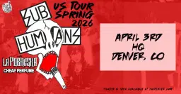 SUBHUMANS with La Pobreska | Denver, CO