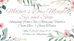 Mother’s Day Mingle Sip and Shop