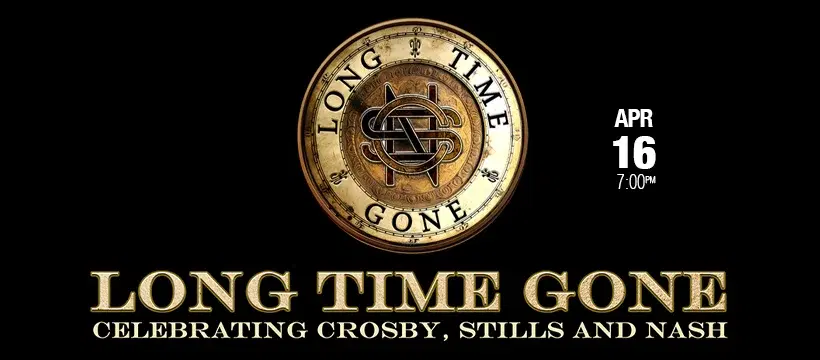 Long Time Gone - Celebrating Crosby, Stills and Nash