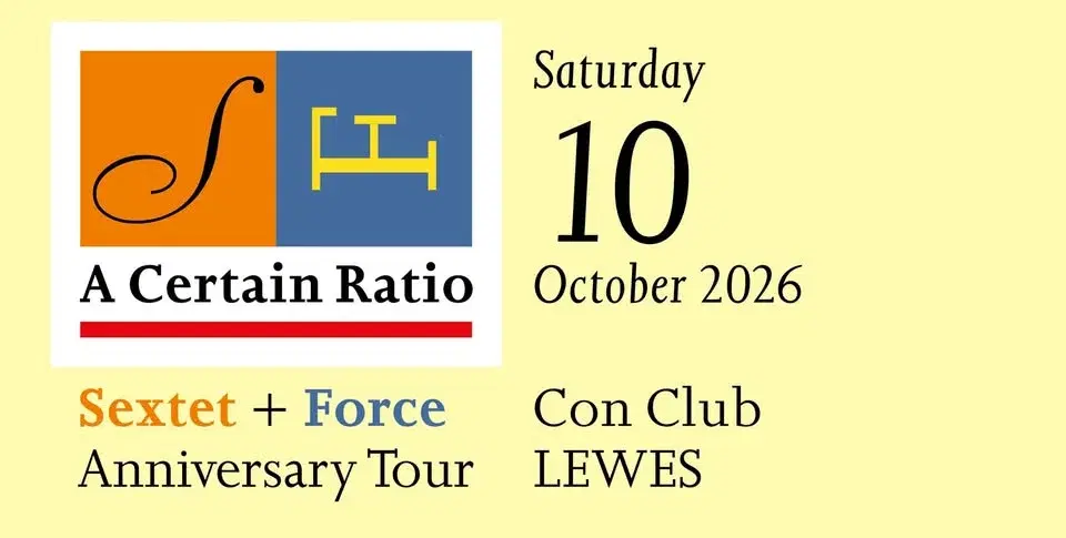 A Certain Ratio | Lewes