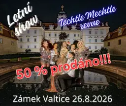 Techtle Mechtle revue - Nejúspěšnější česká travesti show na zámku Valtice! Speciální letní show