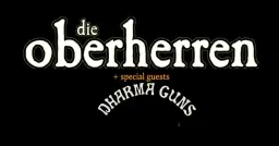 DIE OBERHERREN + DHARMA GUNS (FIN)